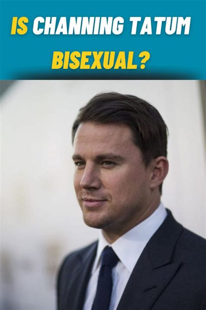 Is Channing Tatum Bisexual